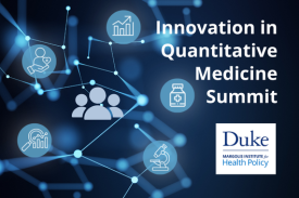 Innovation in Quantitative Medicine Summit. Duke-Margolis Institute for Health Policy.